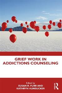 Grief Work in Addictions Counseling - Click Image to Close