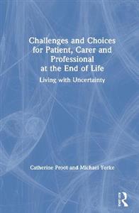 Challenges and Choices for Patient, Carer and Professional at the End of Life - Click Image to Close