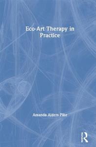 Eco-Art Therapy in Practice - Click Image to Close