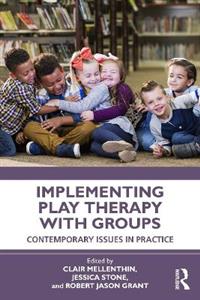 Implementing Play Therapy with Groups - Click Image to Close