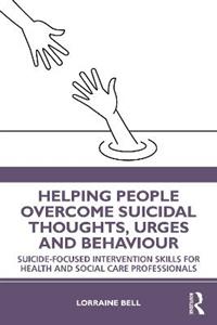 Helping People Overcome Suicidal Thoughts, Urges and Behaviour - Click Image to Close