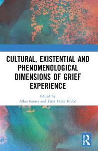 Cultural, Existential and Phenomenological Dimensions of Grief Experience