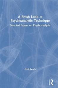 A Fresh Look at Psychoanalytic Technique - Click Image to Close
