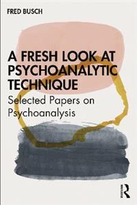 A Fresh Look at Psychoanalytic Technique - Click Image to Close