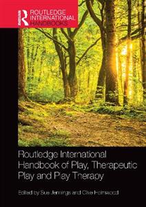 Routledge International Handbook of Play, Therapeutic Play and Play Therapy - Click Image to Close