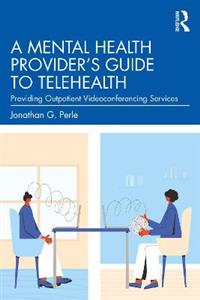 A Mental Health Provider's Guide to Telehealth - Click Image to Close