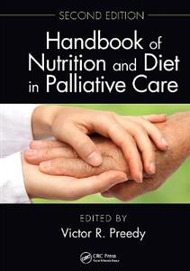 Handbook of Nutrition and Diet in Palliative Care, Second Edition