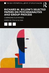 Richard M. Billow's Selected Papers on Psychoanalysis and Group Process - Click Image to Close