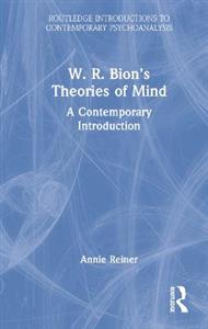 W. R. Bion?s Theories of Mind