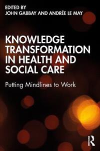 Knowledge Transformation in Health and Social Care: Putting Mindlines to Work