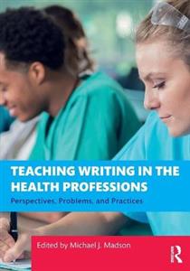 Teaching Writing in the Health Professions - Click Image to Close