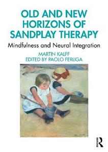 Old and New Horizons of Sandplay Therapy