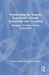 Humanizing the Remote Experience through Leadership and Coaching - Click Image to Close