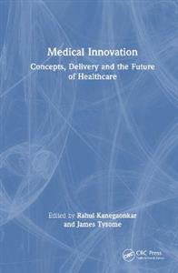 Medical Innovation: Concepts, Delivery and the Future of Healthcare - Click Image to Close