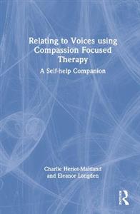 Relating to Voices using Compassion Focused Therapy