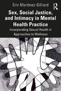 Sex, Social Justice, and Intimacy in Mental Health Practice