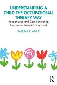 Understanding a Child the Occupational Therapy Way - Click Image to Close