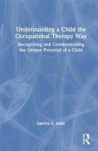 Understanding a Child the Occupational Therapy Way - Click Image to Close