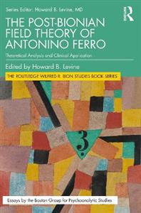 The Post-Bionian Field Theory of Antonino Ferro - Click Image to Close