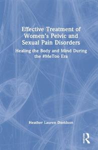 Effective Treatment of Women?s Pelvic and Sexual Pain Disorders - Click Image to Close