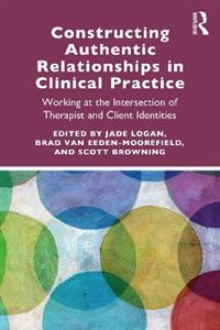 Constructing Authentic Relationships in Clinical Practice