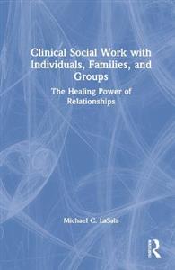 Clinical Social Work with Individuals, Families, and Groups - Click Image to Close