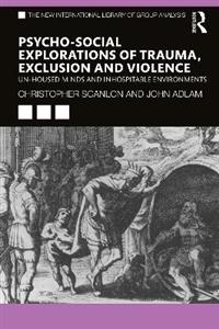 Psycho-social Explorations of Trauma, Exclusion and Violence