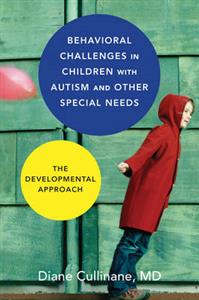 Behavioral Challenges in Children with Autism and Other Special Needs: The Developmental Approach - Click Image to Close