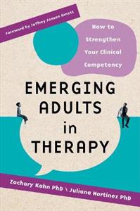Emerging Adults in Therapy: How to Strengthen Your Clinical Competency