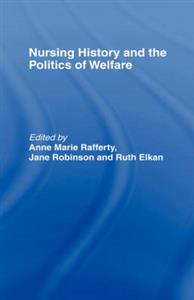 Nursing History and the Politics of Welfare - Click Image to Close