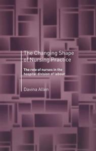 The Changing Shape of Nursing Practice