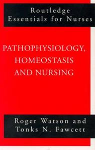 Pathophysiology, Homeostasis and Nursing