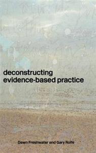 Deconstructing Evidence-Based Practice