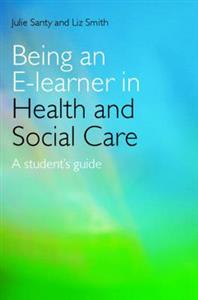 Being an E-learner in Health and Social Care - Click Image to Close