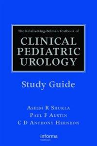 The Kelalis-King-Belman Textbook of Clinical Pediatric Urology Study Guide