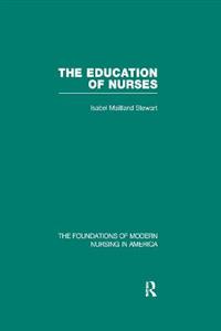 The Education of Nurses (The Foundations of Modern Nursing in America Vol 6) - Click Image to Close