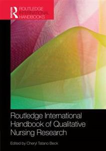 Routledge International Handbook of Qualitative Nursing Research