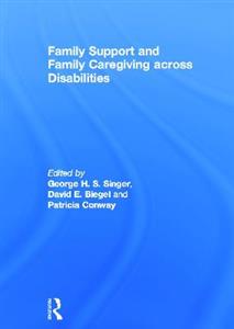 Family Support and Family Caregiving across Disabilities - Click Image to Close