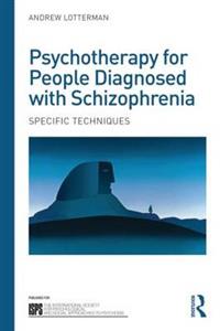 Psychotherapy for People Diagnosed with Schizophrenia: Specific Techniques