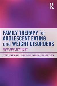 Family Therapy for Adolescent Eating and Weight Disorders: New Applications - Click Image to Close