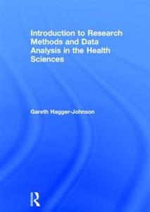 Introduction to Research Methods and Data Analysis in the Health Sciences