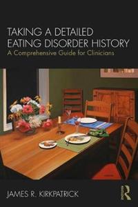 Taking a Detailed Eating Disorder History: A Comprehensive Guide for Clinicians - Click Image to Close
