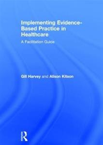 Implementing Evidence-Based Practice in Healthcare - Click Image to Close