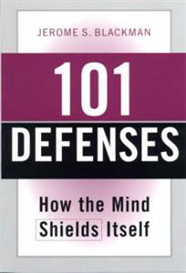 101 Defenses: How the Mind Shields Itself - Click Image to Close