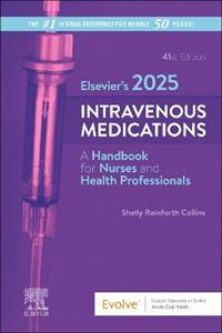 Elsevier's 2025 Intravenous Medications: A Handbook for Nurses and Health Professionals