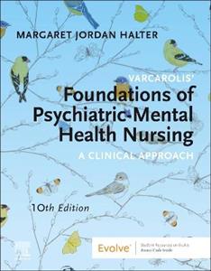 Varcarolis' Foundations of Psychiatric-Mental Health Nursing: A Clinical Approach Varcarolis' Foundations of Psychiatric-Mental Health Nursing: A Clinical Approach