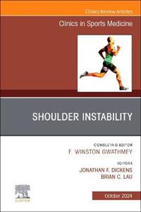 Shoulder Instability, An Issue of Clinics in Sports Medicine: Volume 43-4 - Click Image to Close