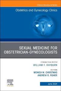 Sexual Medicine for Obstetrician-Gynecologists, An Issue of Obstetrics and Gynecology Clinics: Volume 51-2 - Click Image to Close