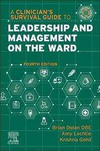 A Clinician's Survival Guide to Leadership and Management on the Ward