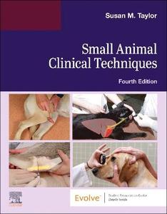 Small Animal Clinical Techniques Small Animal Clinical Techniques